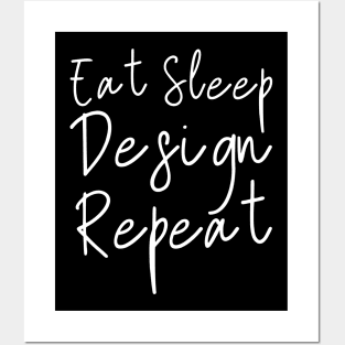 Eat Sleep Design Repeat Posters and Art